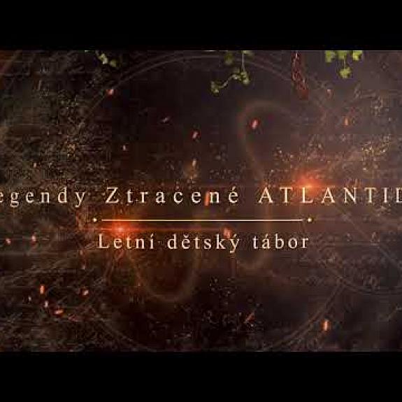 Legendy Ztracené ATLANTIDY - Letní tábor!