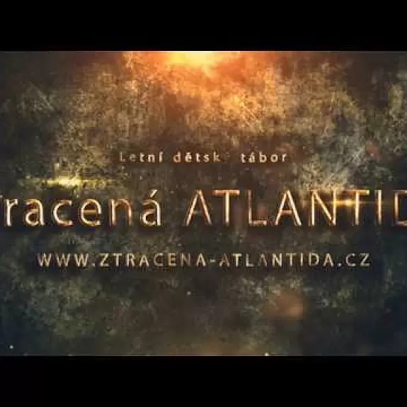 Upoutávka na letní tábor Ztracená ATLANTIDA :o)