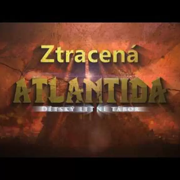Letní dětský tábor - ztracená ATLANTIDA upoutávka